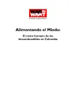 Alimentando el Miedo El costo humano de los biocombustibles en Colombia.pdf