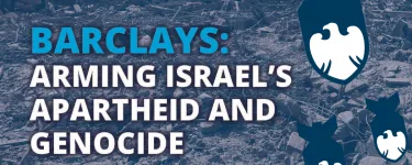Barclays: Arming Israel's apartheid and genocide
